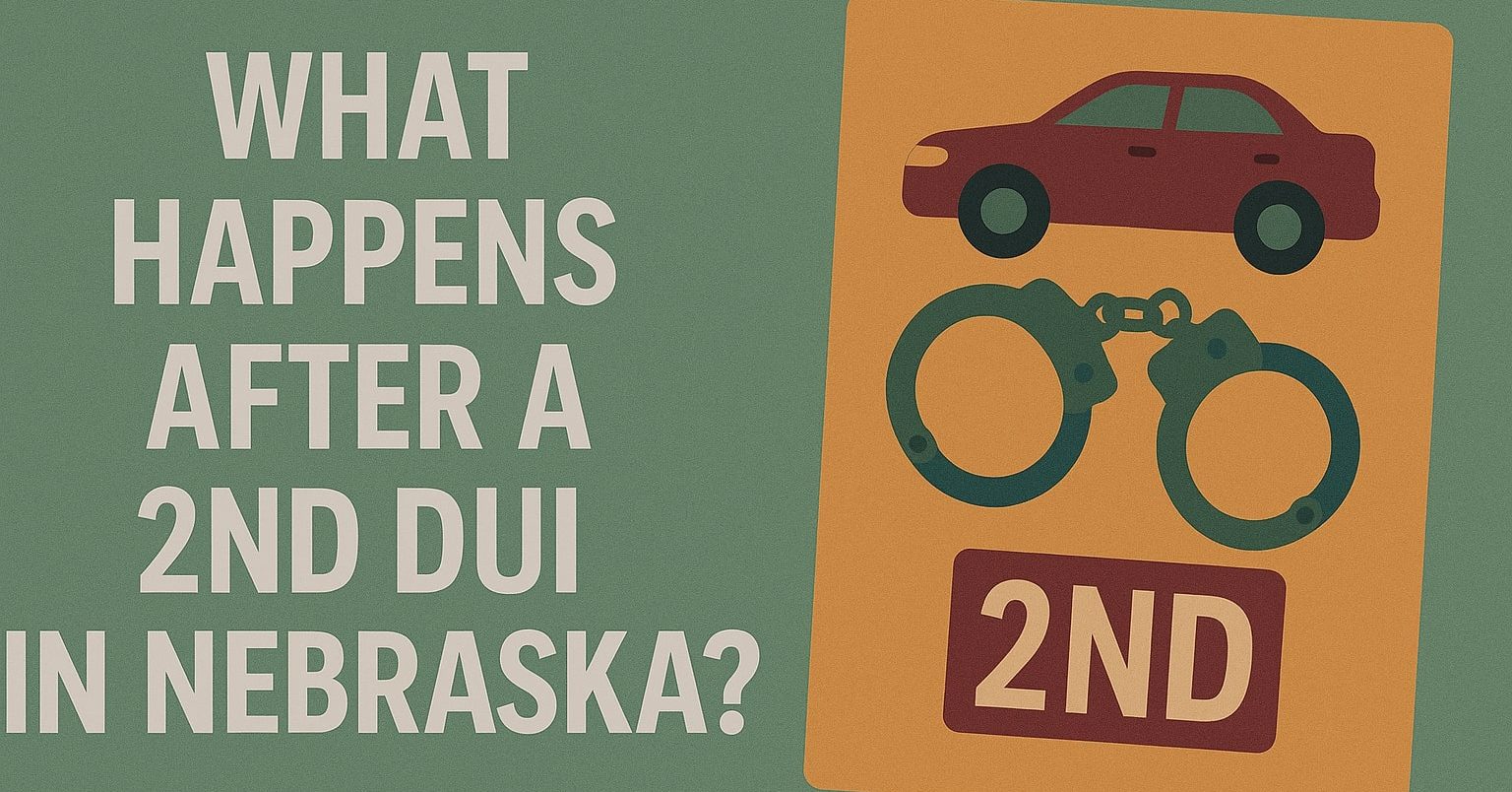 What Happens After a 2nd DUI in Nebraska? Understanding Penalties, Jail Time, and License Suspension